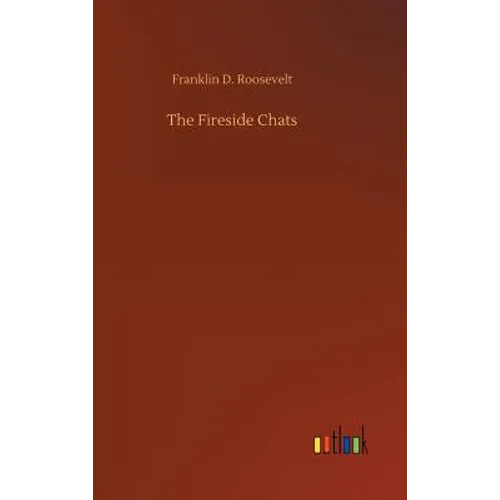 The Fireside Chats - Hardcover