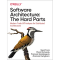Software Architecture: The Hard Parts: Modern Trade-Off Analyses for Distributed Architectures - Paperback
