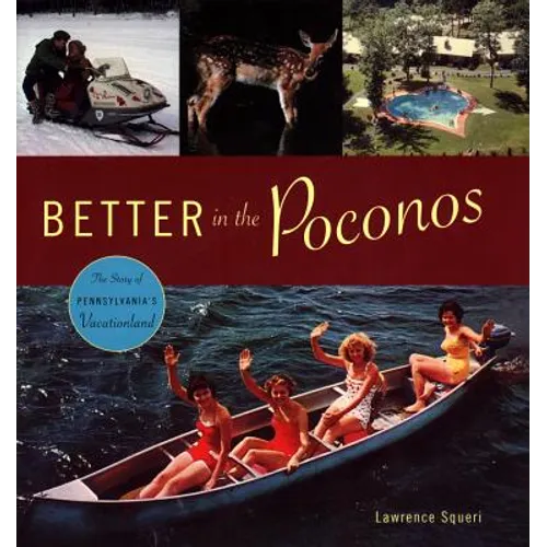 Better in the Poconos: The Story of Pennsylvania's Vacationland