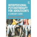 Interpersonal Psychotherapy for Adolescents: A Clinician's Guide - Paperback