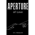 Aperture of Love - Paperback