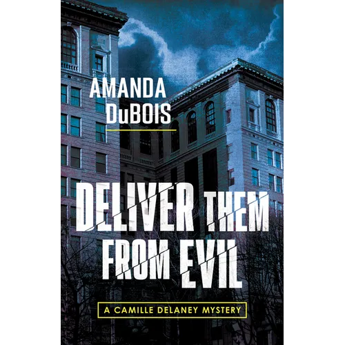 Deliver Them from Evil: A Camille Delaney Mystery - Paperback