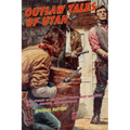 Outlaw Tales of Utah: True Stories Of The Beehive State's Most Infamous Crooks, Culprits, And Cutthroats, Second Edition
