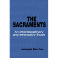 Sacraments: An Interdisciplinary and Interactive Study - Paperback