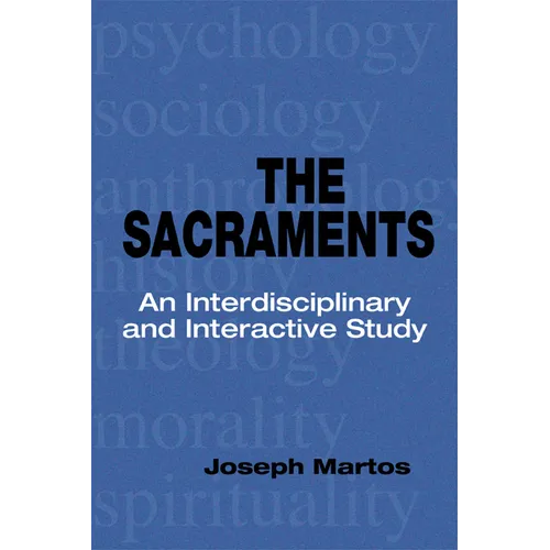 Sacraments: An Interdisciplinary and Interactive Study - Paperback