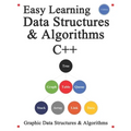 Easy Learning Data Structures & Algorithms C++: Graphic Data Structures & Algorithms - Paperback