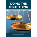 Doing the Right Thing: Twelve Portraits in Moral Courage - Paperback