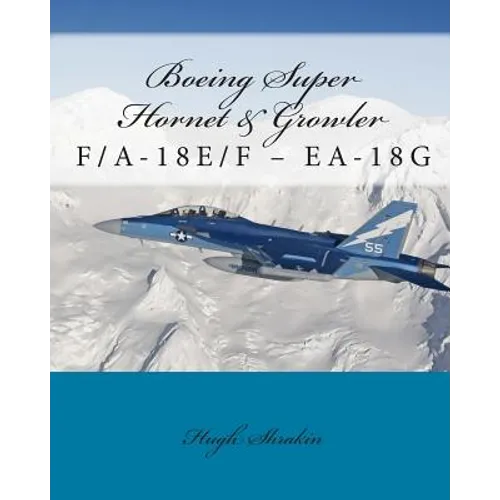 Boeing Super Hornet & Growler: F/A-18e/F - Ea-18g