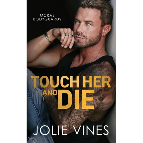 Touch Her and Die (McRae Bodyguards, #1) - Paperback
