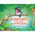 Humphrey the Lazy Hummingbird - Paperback