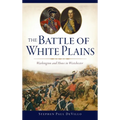 Battle of White Plains: Washington and Howe in Westchester