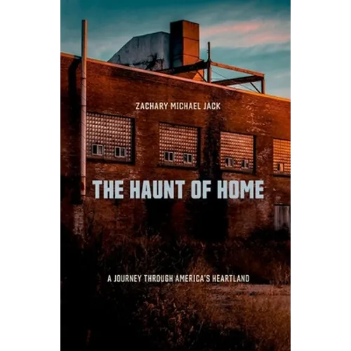 The Haunt of Home: A Journey Through America's Heartland