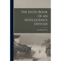 The Note-book of an Intelligence Officer [microform]
