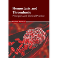 Hemostasis and Thrombosis: Principles and Clinical Practice - Hardcover