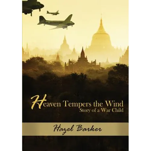 Heaven Tempers the Wind: Story of a War Child