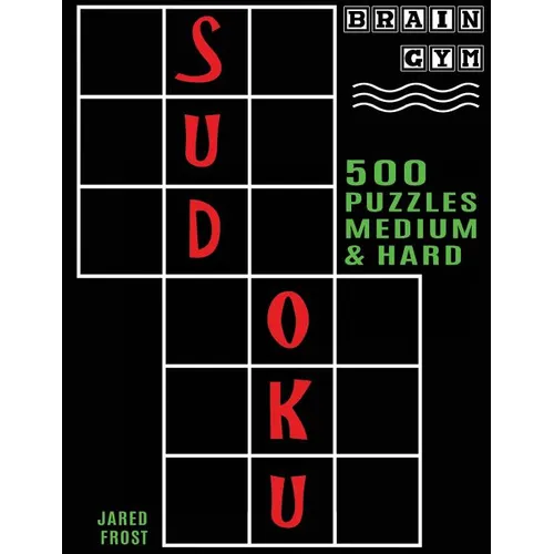 500 Sudoku Puzzles, Medium and Hard: Brain Gym Series Book - Paperback