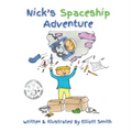 Nick's Spaceship Adventure - Hardcover