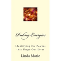 Ruling Energies: Identifying the Powers that Shape Our Lives - Paperback