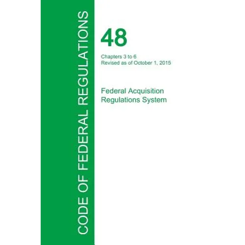 Code of Federal Regulations Title 48, Volume 4, October 1, 2015