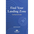 Find Your Landing Zone: Life Beyond the Bar - Paperback