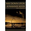 Way Down Upon the Suwannee River: Sketches of Florida During the Civil War