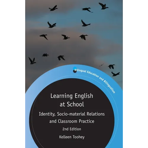Learning English at School: Identity, Socio-Material Relations and Classroom Practice - Paperback