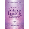 Reflections on Creating Your Luminous Life: Self-Transcendence from the Inside Out - Paperback