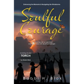 Soulful Courage: Embracing The Moments & Navigating Windstorms - Paperback