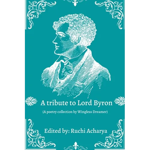 A tribute to Lord Byron: Poetry collection - Paperback