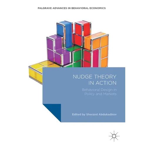 Nudge Theory in Action: Behavioral Design in Policy and Markets - Paperback