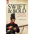 Swift & Bold: The 60th Rifles During the Peninsula War - Paperback