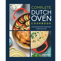 Complete Dutch Oven Cookbook: 105 Recipes for Your Most Versatile Pot - Paperback