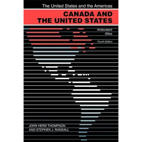 Canada and the United States: Ambivalent Allies