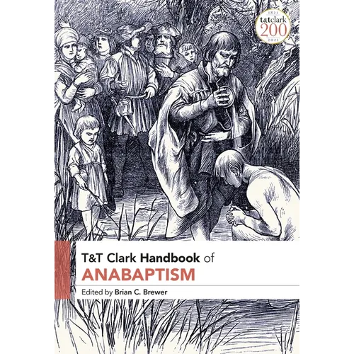 T&T Clark Handbook of Anabaptism - Paperback