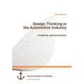 Design Thinking in the Automotive Industry. Creativity and Innovation - Paperback