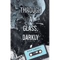 Through a Glass, Darkly - Paperback