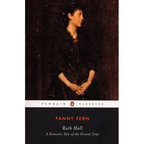 Ruth Hall: A Domestic Tale of the Present TIme - Paperback