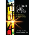 Church, Faith, Future: What We Face, What We Can Do - Paperback