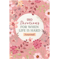 180 Devotions for When Life Is Hard Journal - Paperback