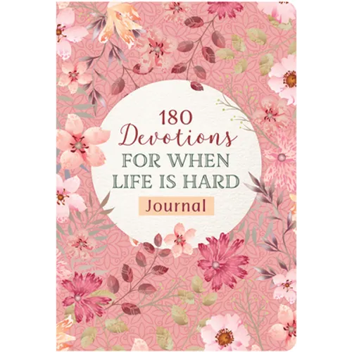 180 Devotions for When Life Is Hard Journal - Paperback
