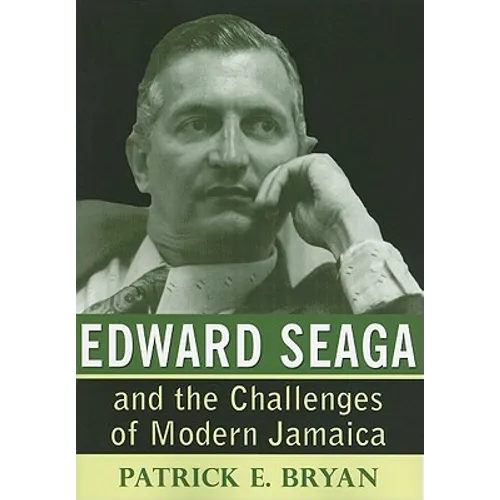 Edward Seaga and the Challenges of Modern Jamaica