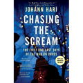 Chasing the Scream: The Search for the Truth about Addiction - Paperback