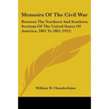 Memoirs Of The Civil War: Between The Northern And Southern Sections Of The United States Of America, 1861 To 1865 (1912)