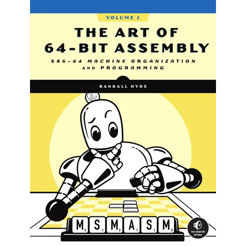The Art of 64-Bit Assembly, Volume 1: X86-64 Machine Organization and Programming - Paperback