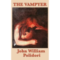The Vampyer: The Story that Inspired Modern Vampire Fiction - Hardcover