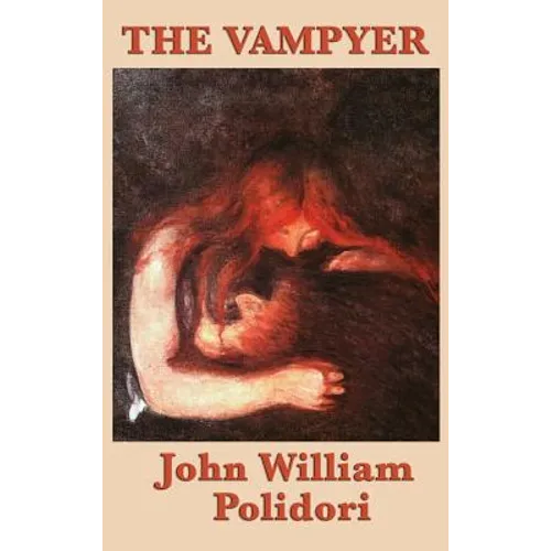 The Vampyer: The Story that Inspired Modern Vampire Fiction - Hardcover