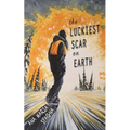 The Luckiest Scar on Earth - Paperback