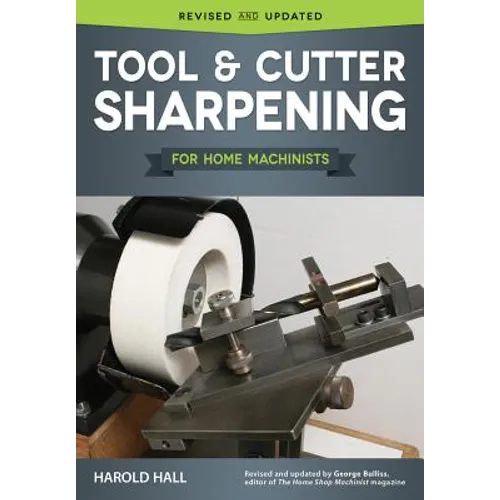 Tool & Cutter Sharpening for Home Machinists - Paperback