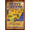 Betty Green: Wings to Serve - Paperback