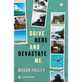Drive Here and Devastate Me - Paperback